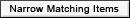 Narrow Matching Items